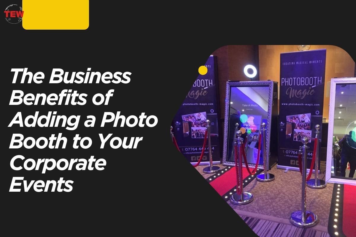 5 Business Benefits of Corporate Event Photo Booth | The Enterprise World