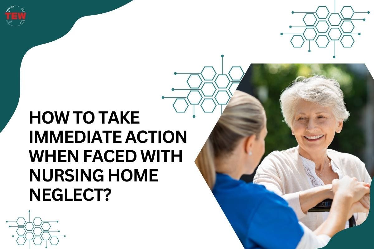 How to Take Immediate Action When Faced with Nursing Home Neglect?