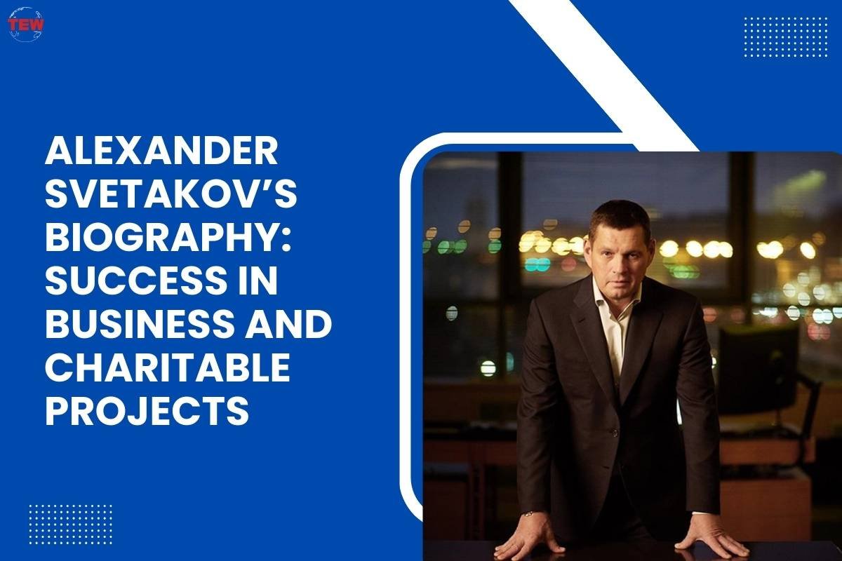 Alexander Svetakov’s Biography: Success in Business and Charitable Projects