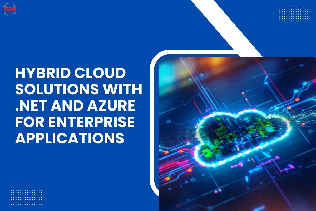 Hybrid Cloud Solutions with .NET and Azure for Enterprise Applications 