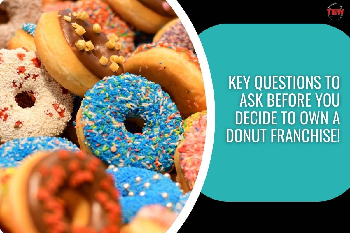 Key Questions To Ask Before You Decide To Own A Donut Franchise!</h1>