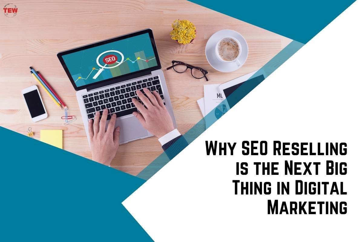 SEO Reselling is The Hottest Trend in Digital Marketing This 2024: Here’s Why