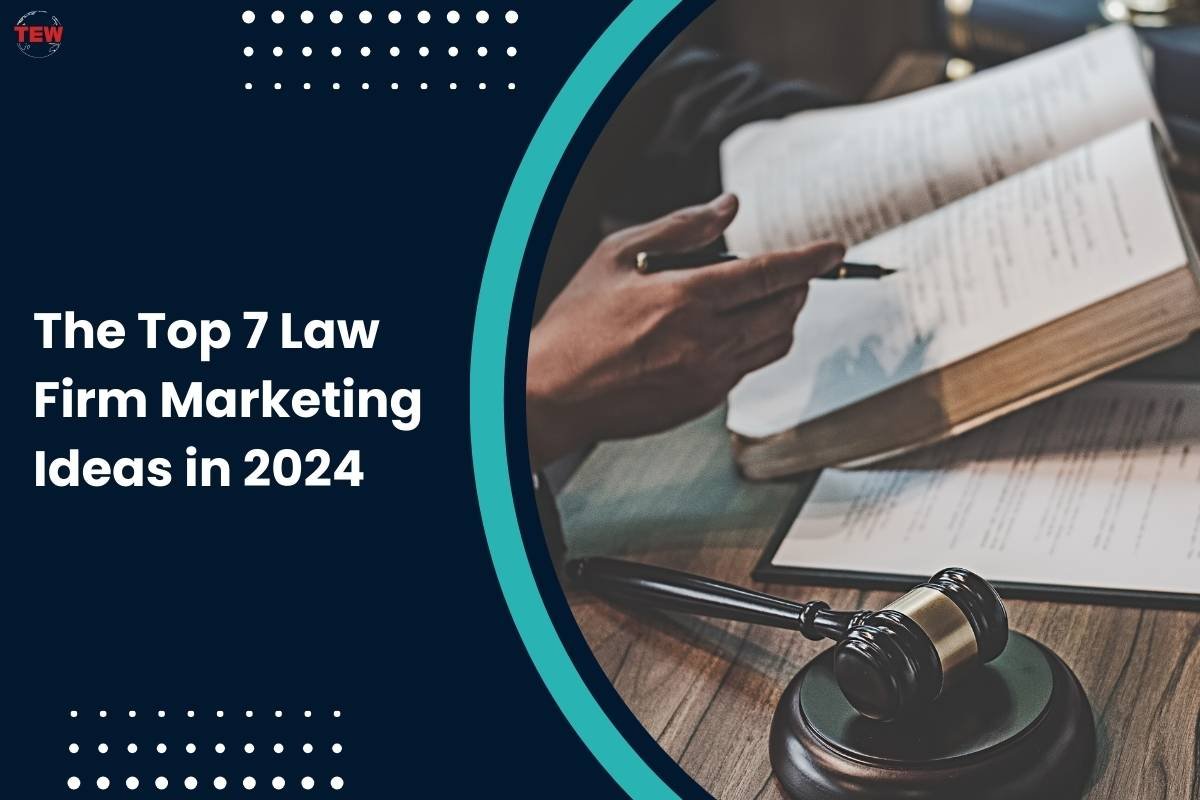 The Top 7 Law Firm Marketing Ideas in 2024 | The Enterprise World