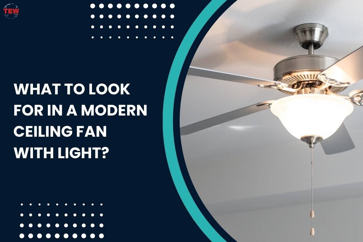 What to Look for in a Modern Ceiling Fan With Lights?
