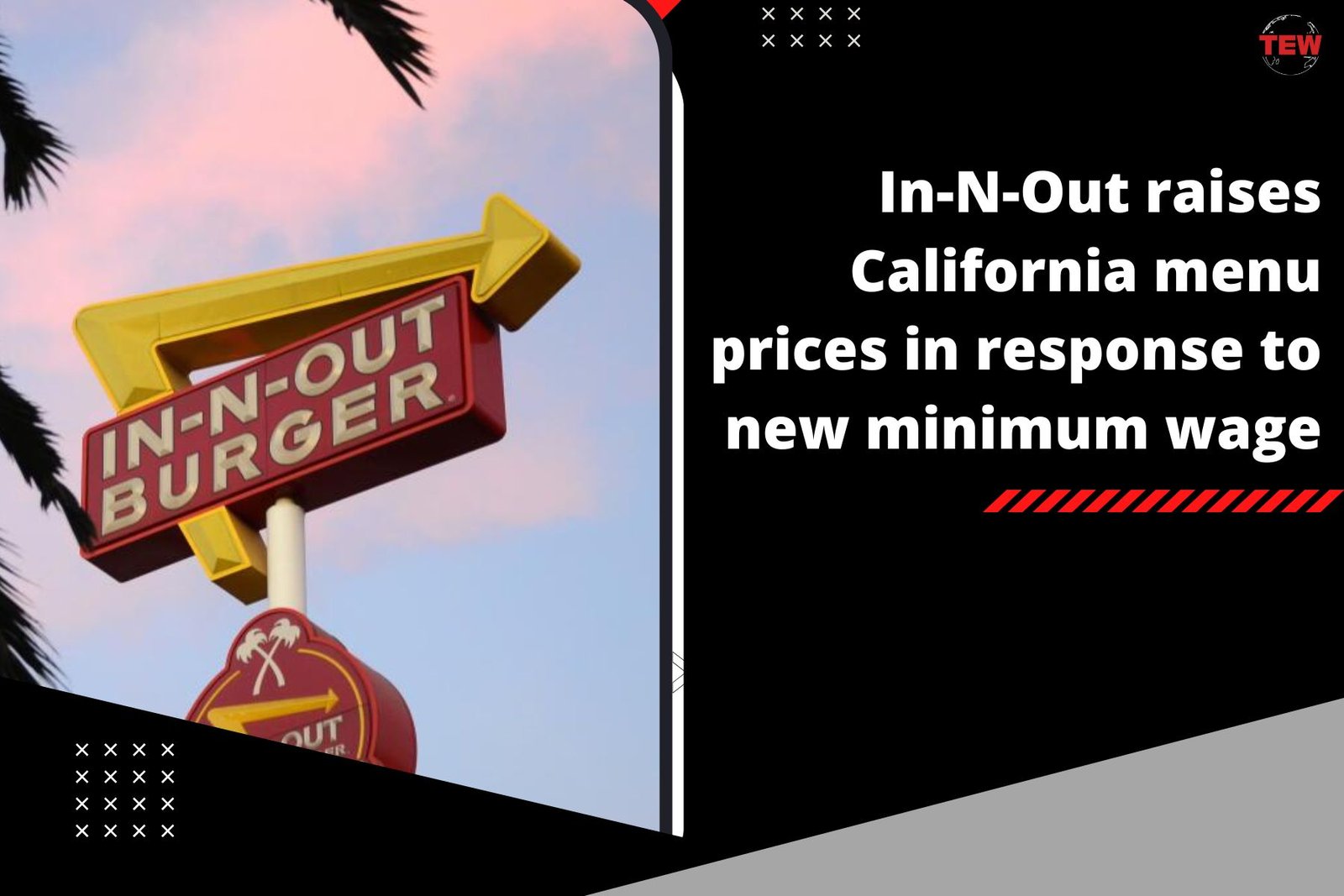In-N-Out Raises California Menu Prices in Response to New Minimum Wage