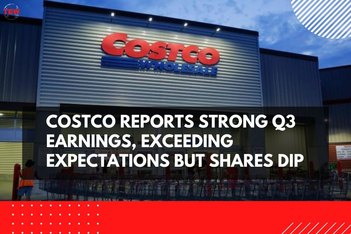 Costco Reports Strong Q3 Earnings, Exceeding Expectations but Shares Dip