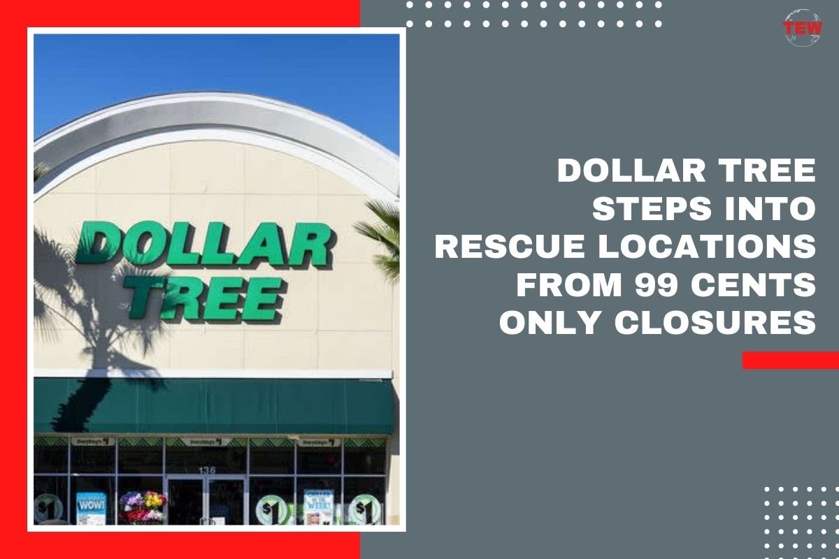 Dollar Tree Steps Into Rescue Locations from 99 Cents Only Closures