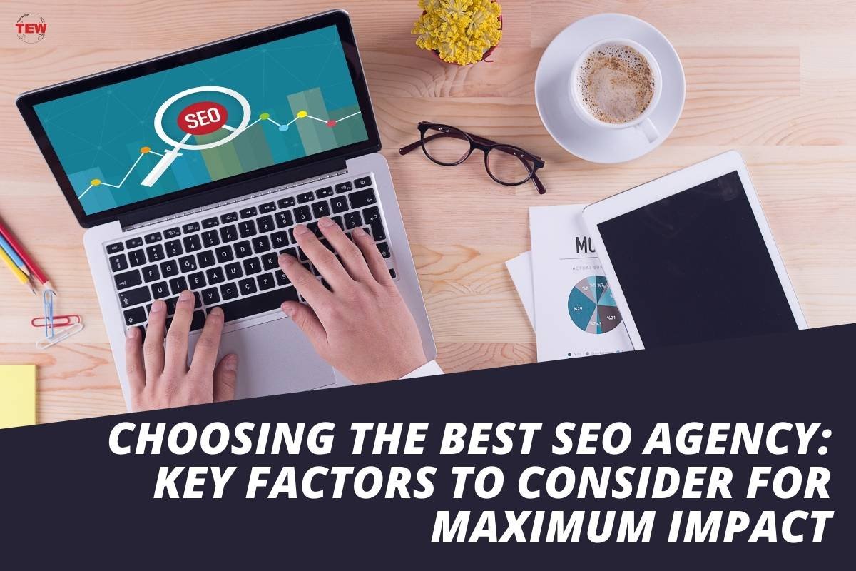 The Best SEO Agency: Key Factors to Consider for Maximum Impact | The Enterprise World
