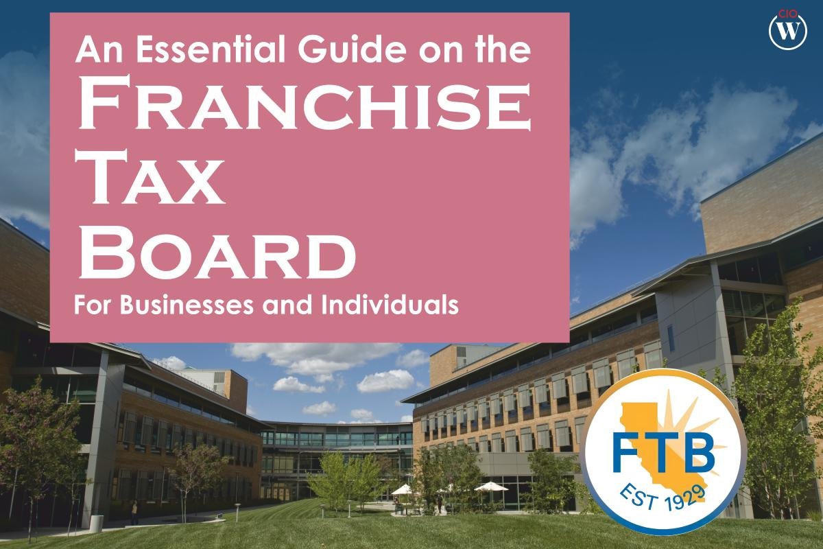 An Essential Guide on the Franchise Tax Board for Businesses | The Enterprise World