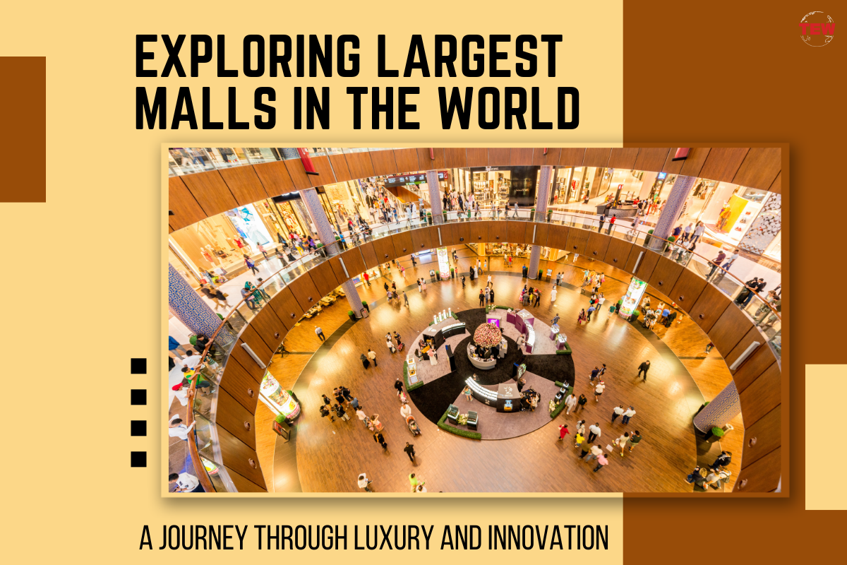 Exploring Largest Malls in the World: A Journey Through Luxury and Innovation