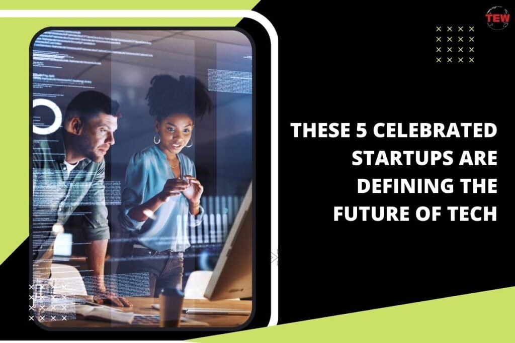 Future of Tech: 5 startups that are now making waves | The Enterprise World