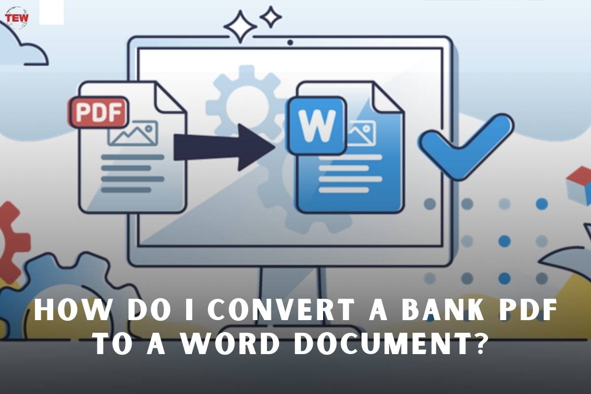 How Do I Convert A Bank PDF To A Word Document? 