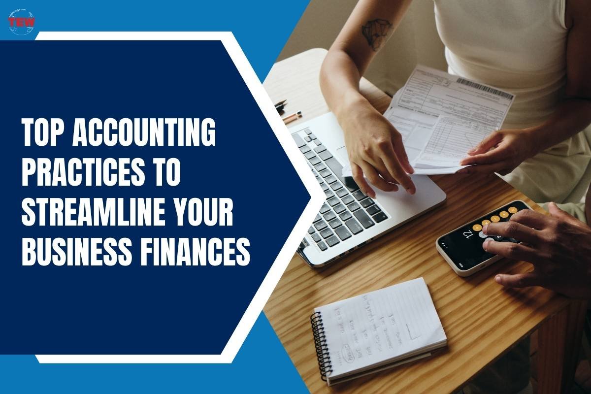 6 Best Business Accounting Practices to Streamline Your Business Finances | The Enterprise World