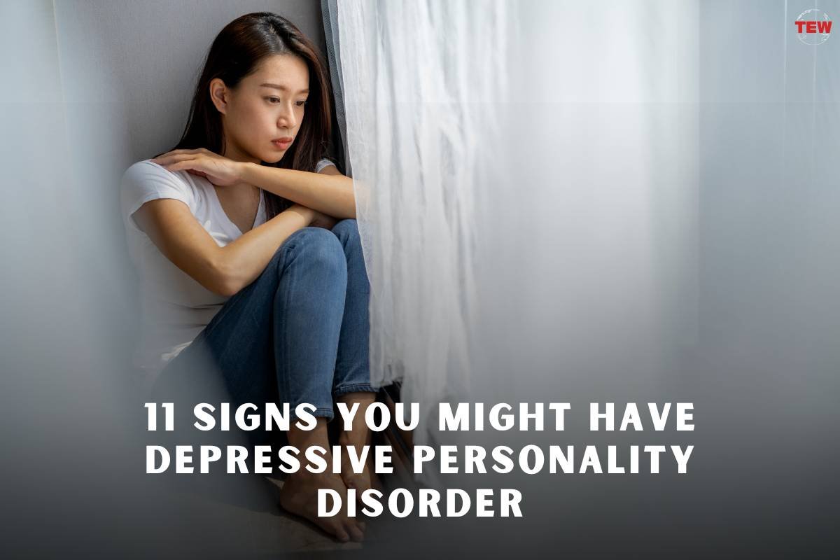 11 Signs You Might Have Depressive Personality Disorder | The Enterprise World