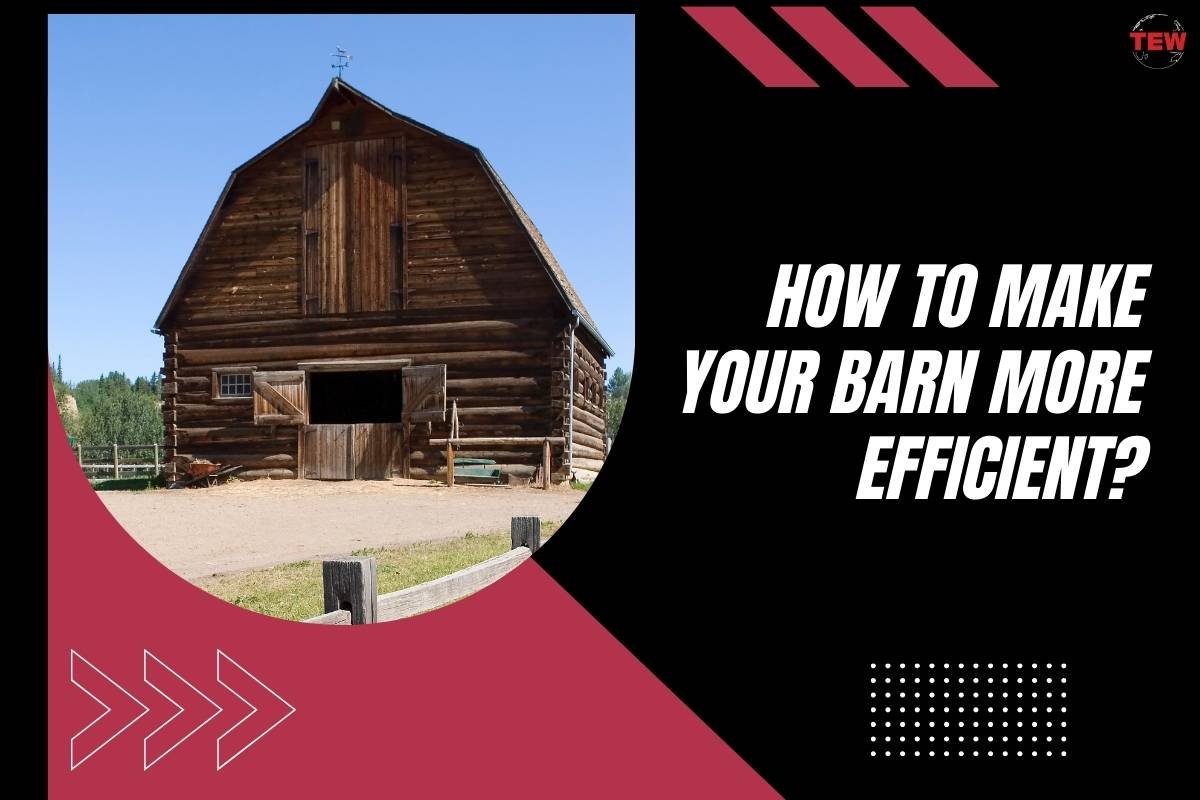 How to Make Your Barn More Efficient?