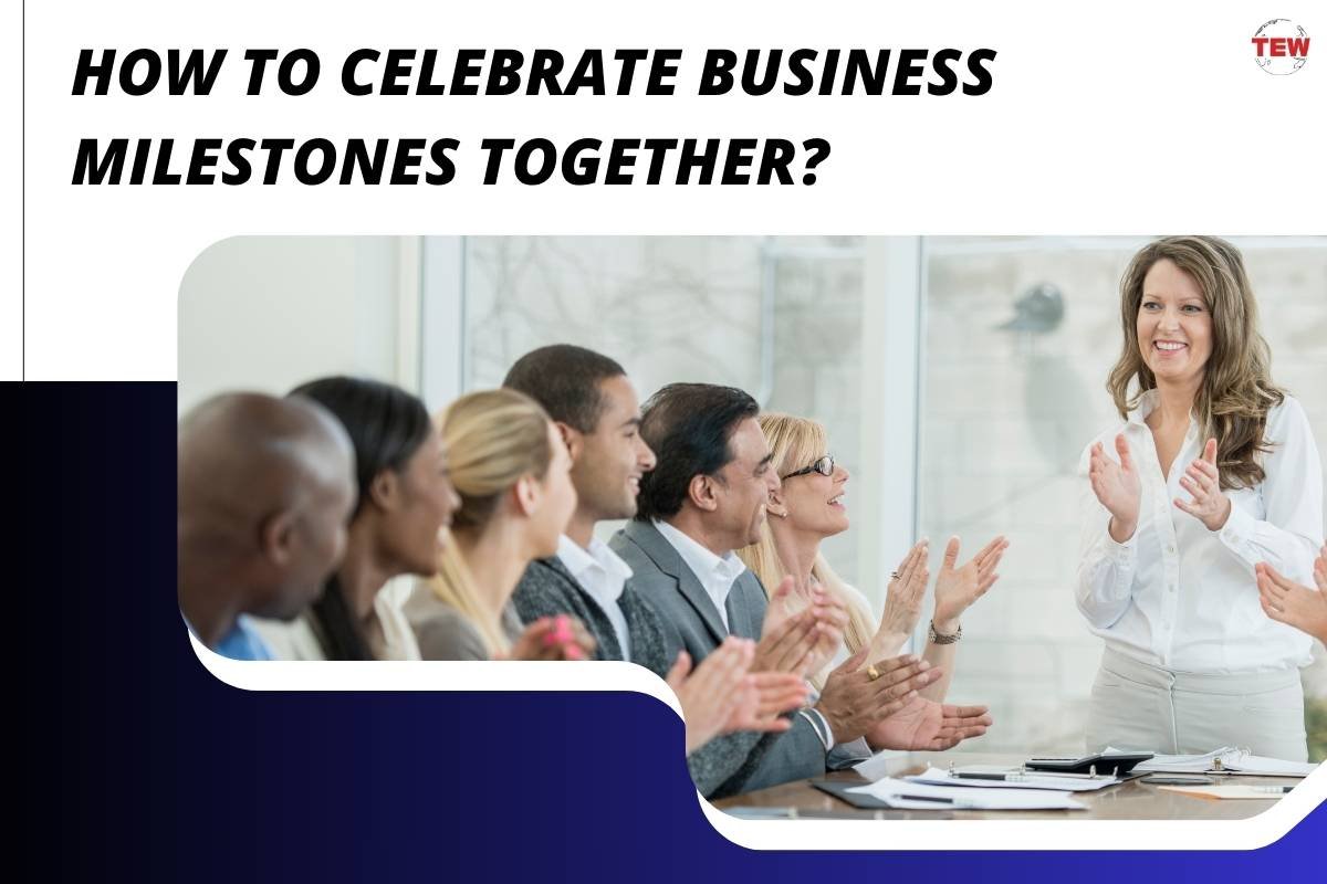How To Celebrate Business Milestones Together?