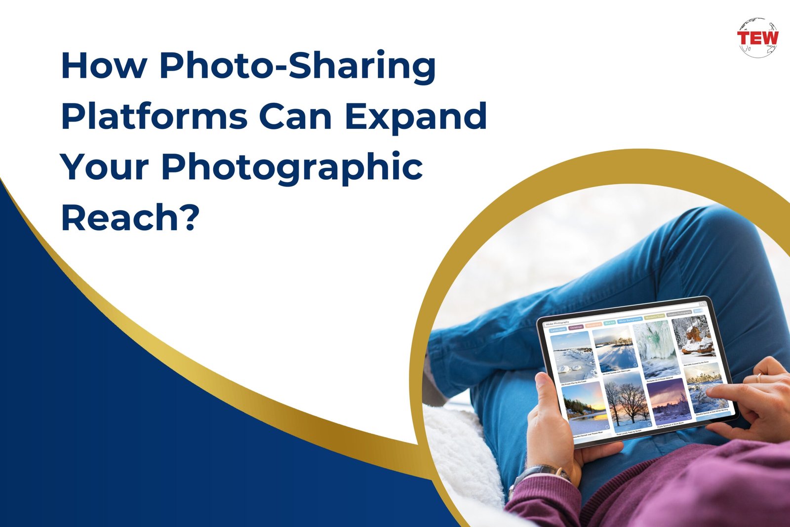 How Photo-Sharing Platforms Can Expand Your Photographic Reach?