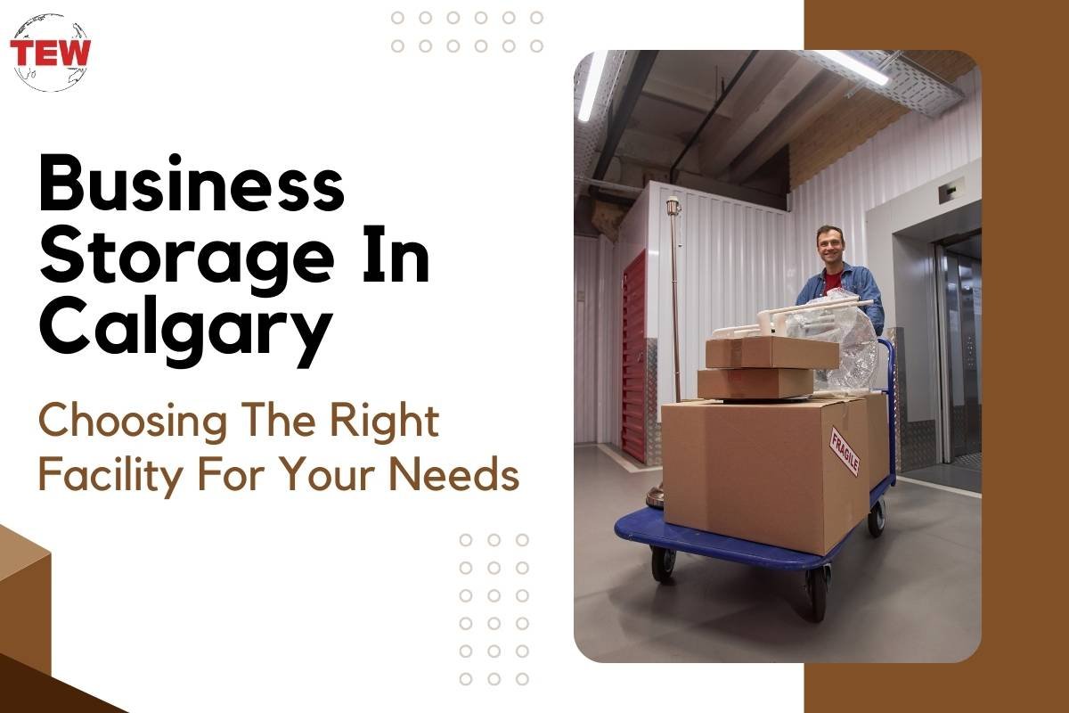 Business Storage In Calgary: Choosing The Right Facility | The Enterprise World