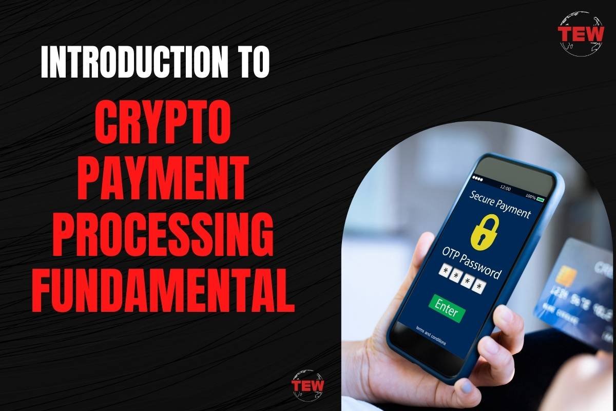 5 Benefits of Cryptocurrency Payment Processing | The Enterprise World