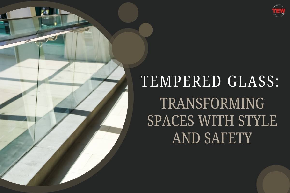 Tempered Glass: Transforming Spaces with Style and Safety