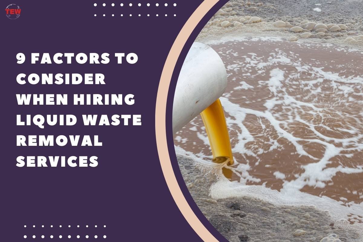 9 Factors To Consider When Hiring Liquid Waste Removal Services