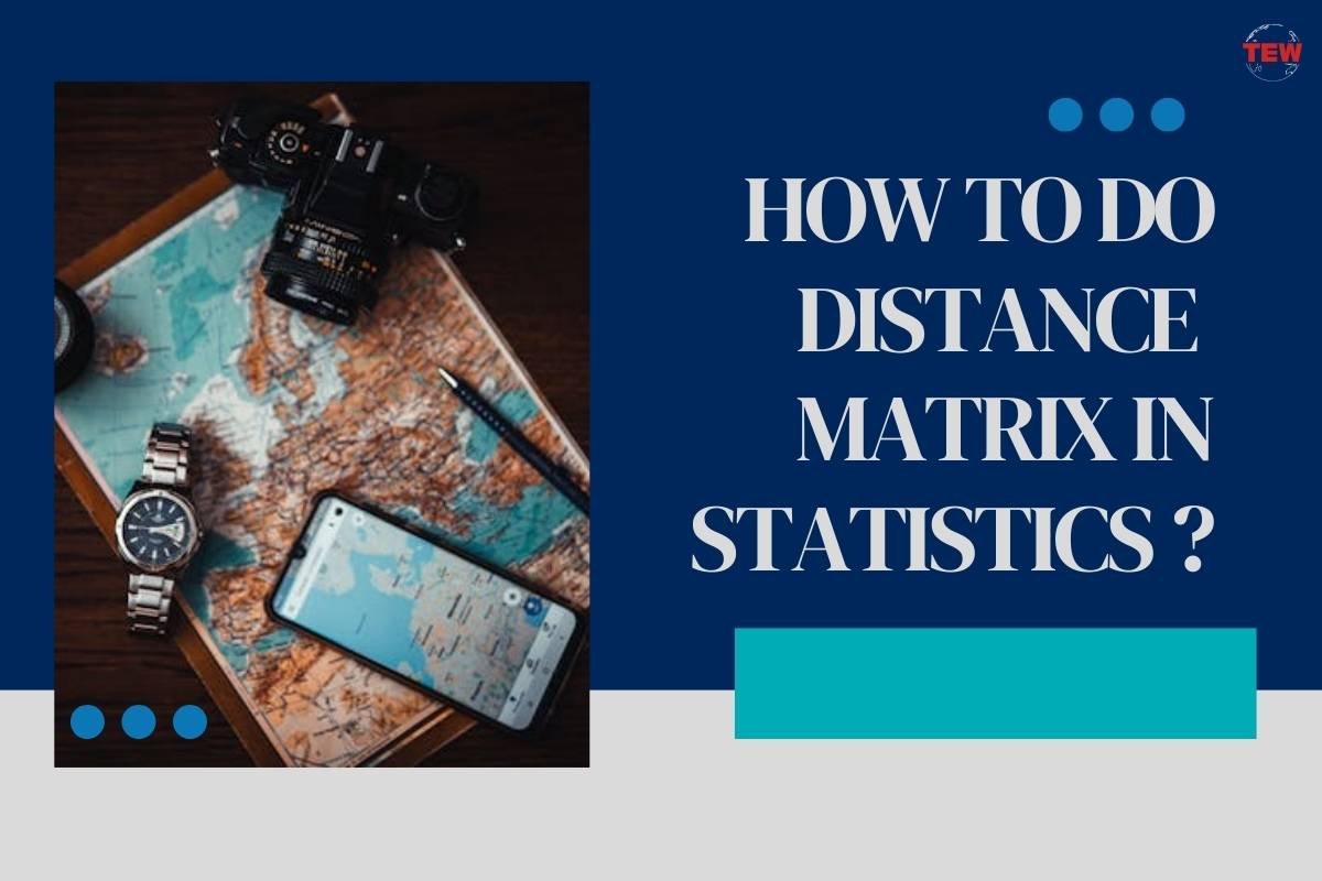 How to Do Distance Matrix in Statistics?