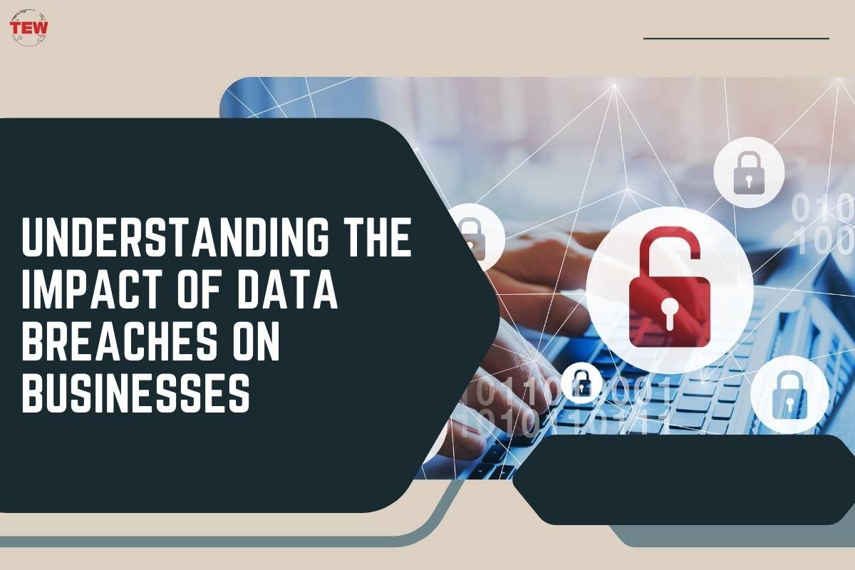 Understanding the Impact of Data Breaches on Businesses 