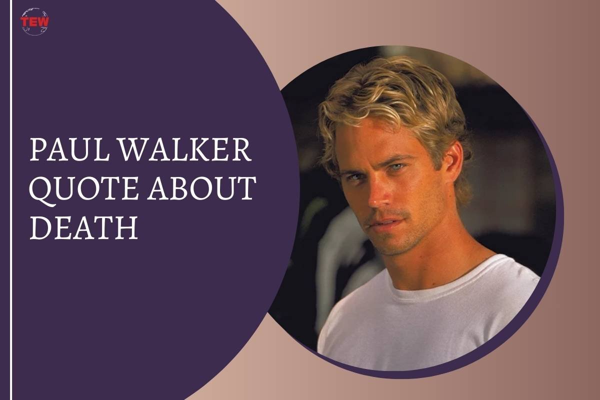 Paul Walker Quote About Death