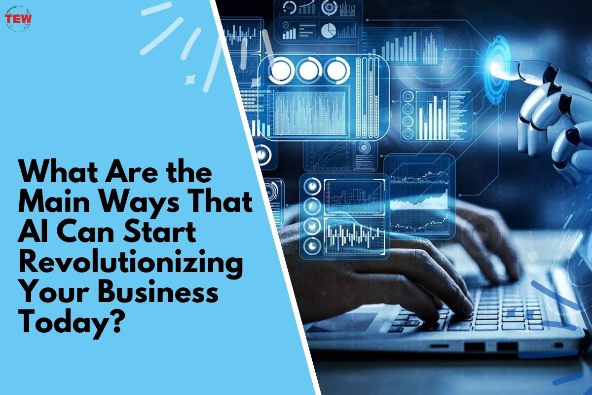 What Are the Main Ways That AI Can Start Revolutionizing Your Business Today? 