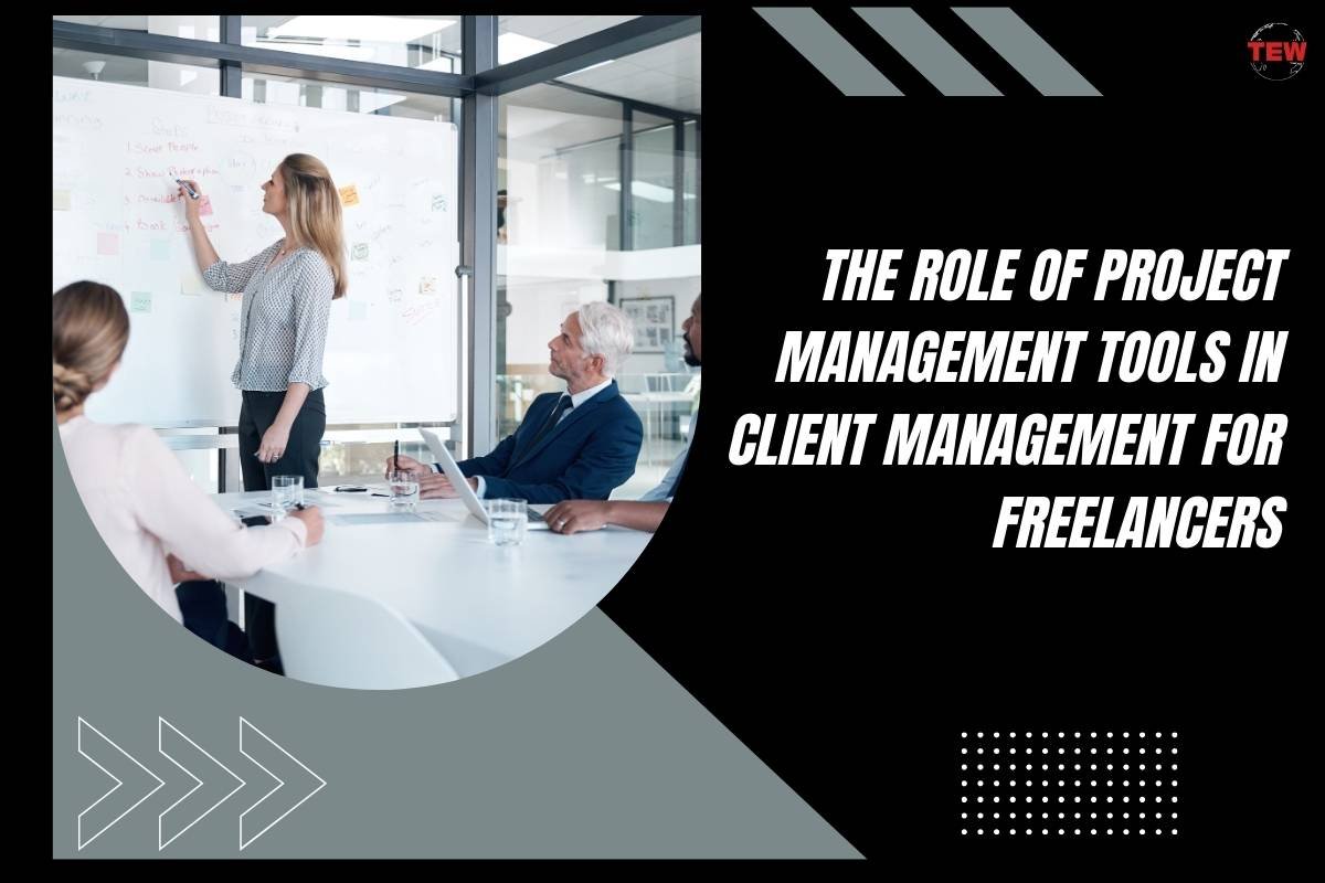 The Role of Project Management Tools in Client Management for Freelancers
