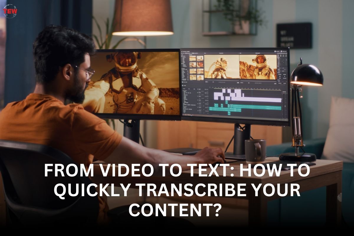 From video to text: How to quickly transcribe your content? 