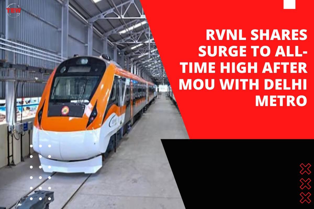 RVNL Shares Surge to All-Time High After MoU with Delhi Metro