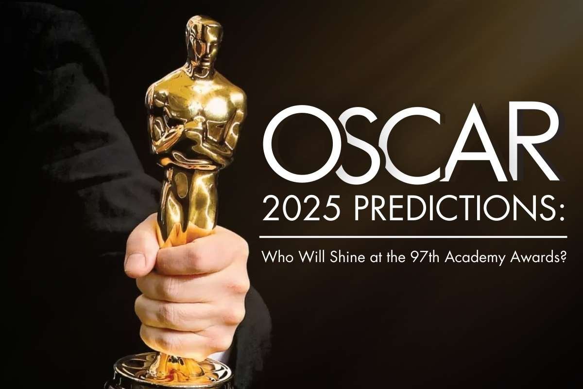 2025 Oscars Predictions: Who Will Shine at the 97th Academy Awards? 