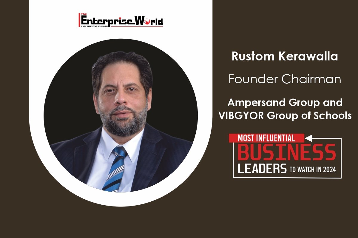 Rustom Kerawalla: Transforming Education through Innovation | The Enterprise World