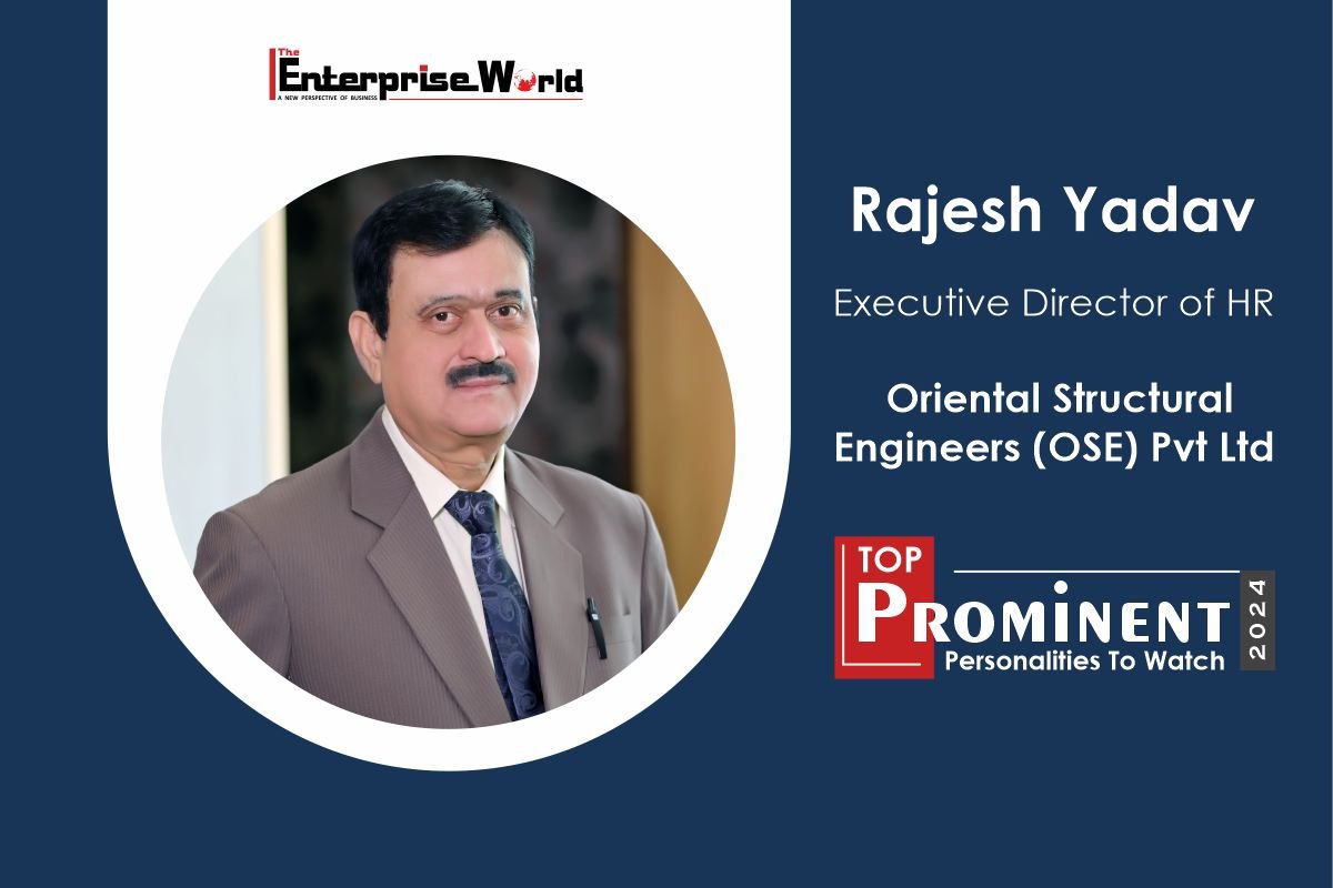 Rajesh Yadav: Championing Leadership Excellence | Oriental Structural Engineers (OSE) Pvt Ltd | The Enterprise World