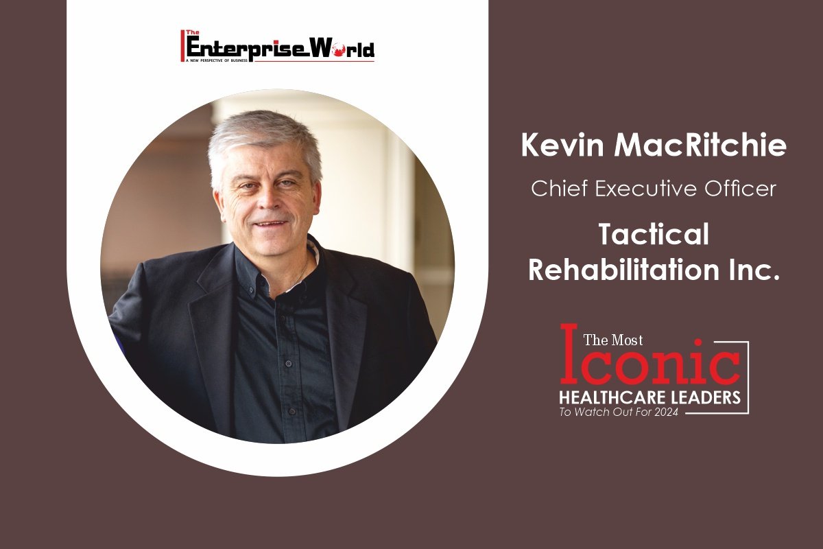 Kevin MacRitchie: Building a Legacy of Trust and Innovation in Healthcare