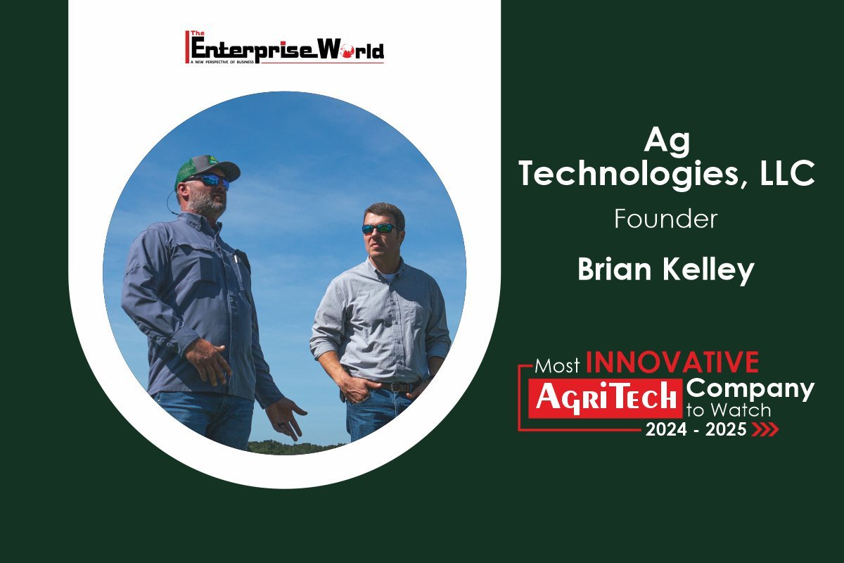 Ag Technologies: Empowering Farmers with Tomorrow’s Tech | Brian Kelley | The Enterprise World