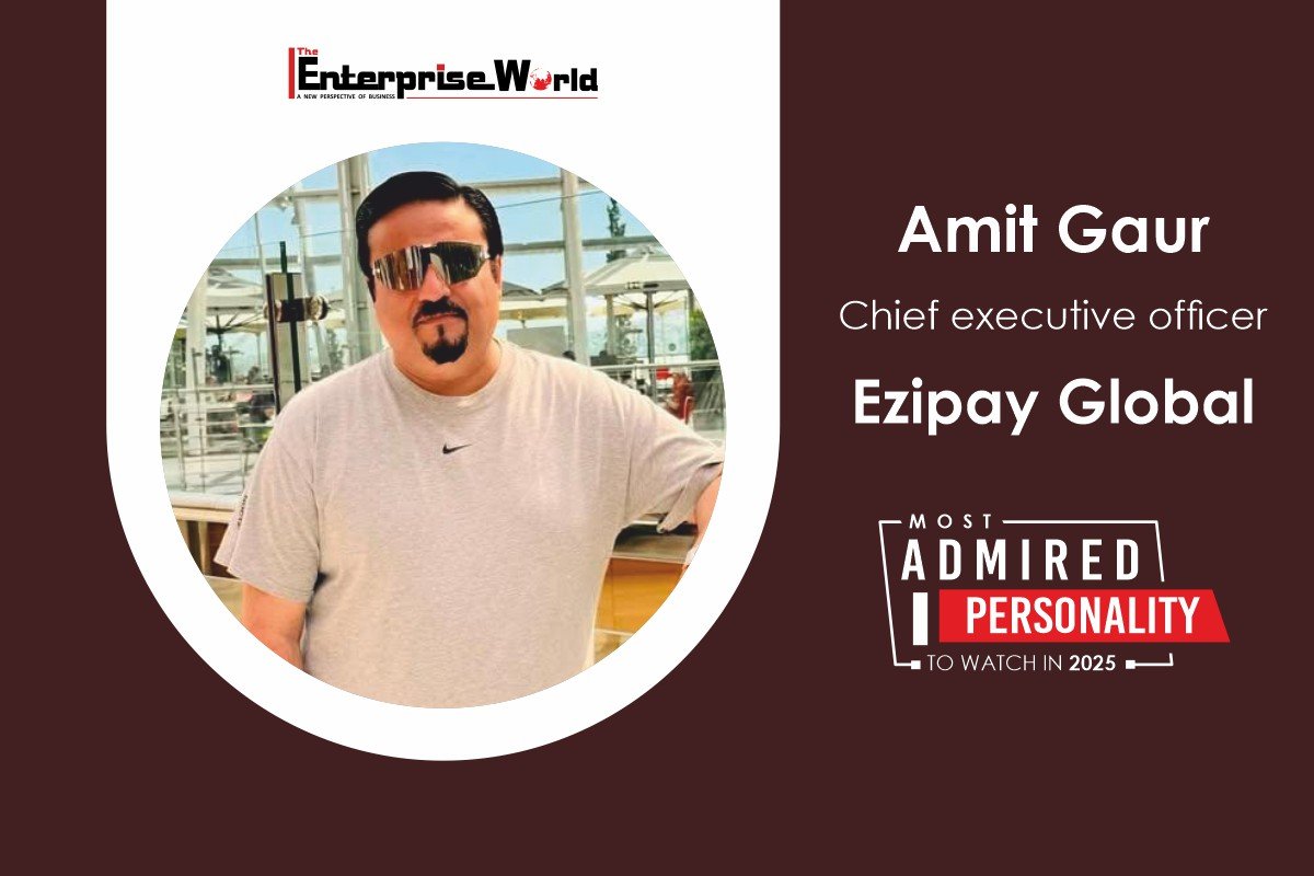 Amit Gaur: Innovating Fintech at Ezipay Global | The Enterprise World