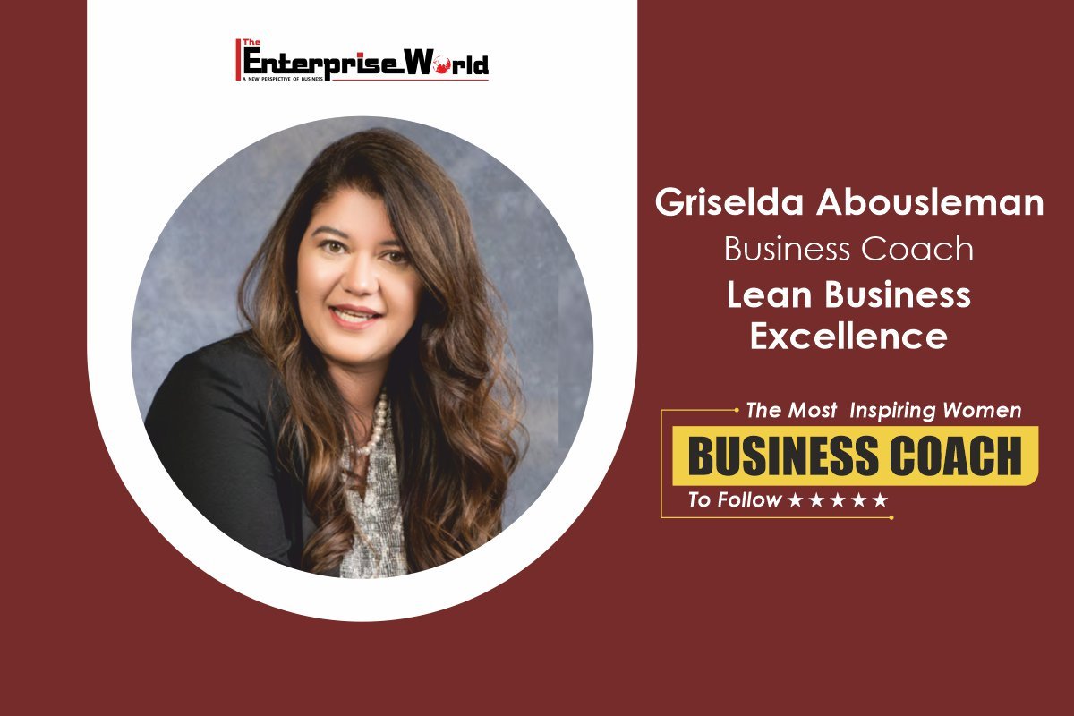 Griselda Abousleman: The Lean Master Leading Businesses to Transformative Success