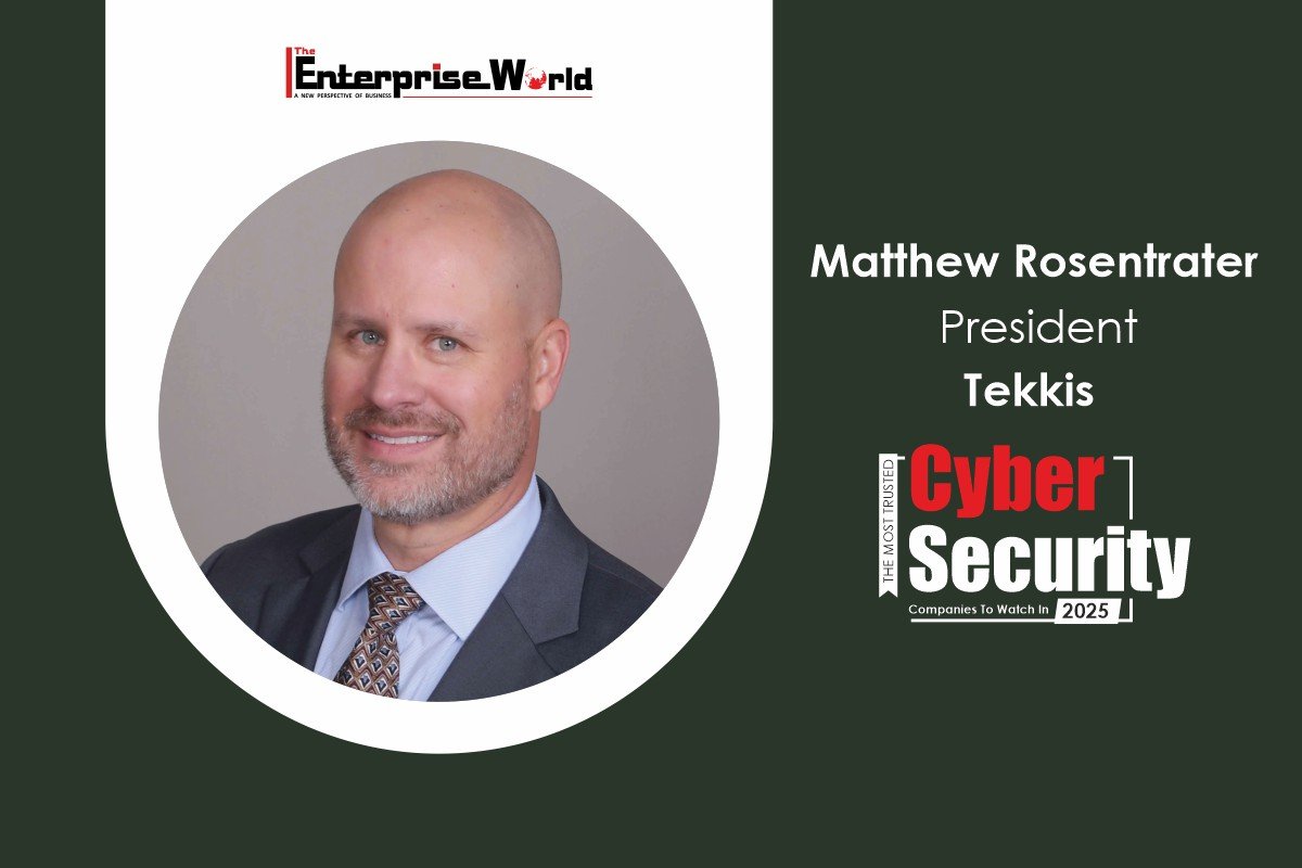 Tekkis-Empowering Cybersecurity Solutions | Matthew Rosentrater | The Enterprise World