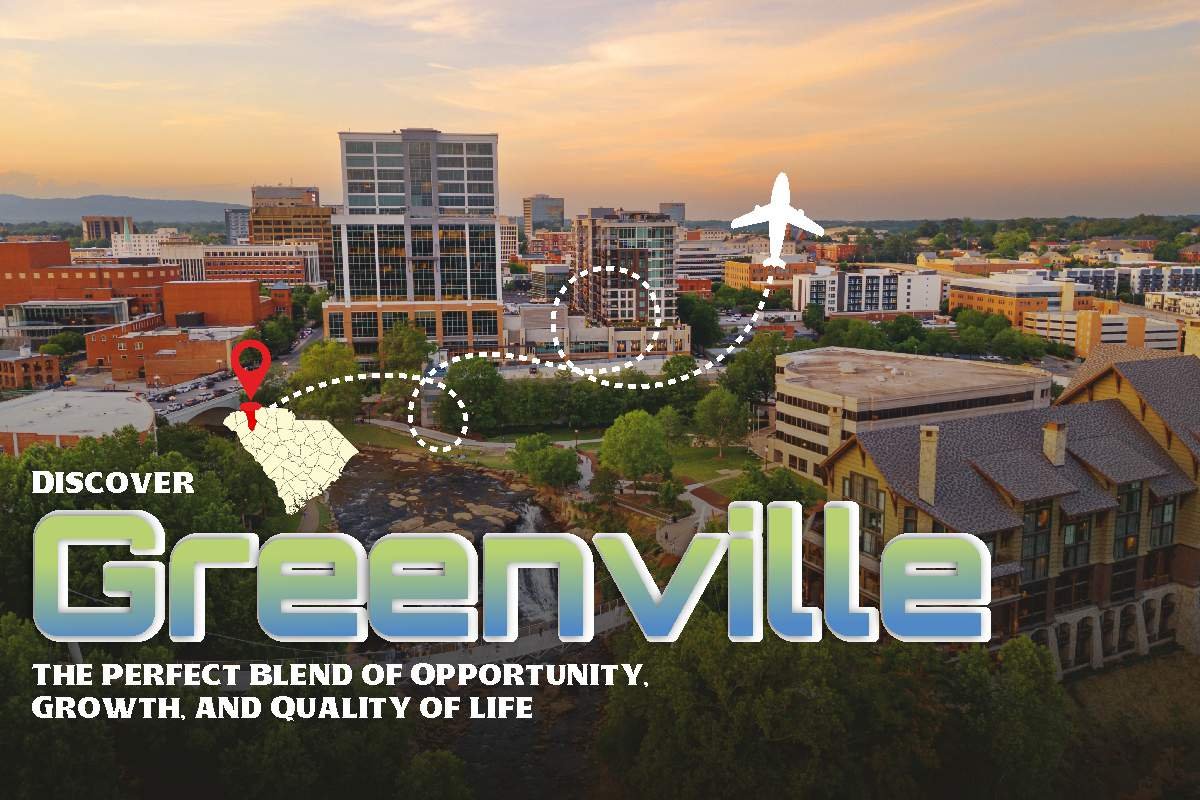 Discover Greenville: The Perfect Blend of Opportunity, Growth, and Quality of Life