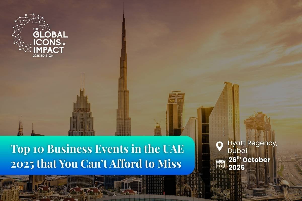Top 10 Business Events in the UAE 2025 that You Can’t Afford to Miss