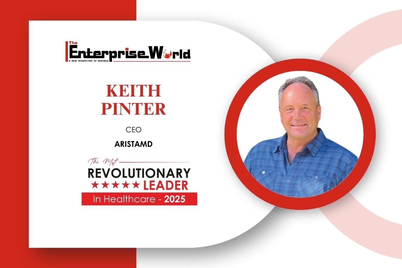 Keith Pinter: Transforming Specialty Care with Scalable, Patient-First Innovation