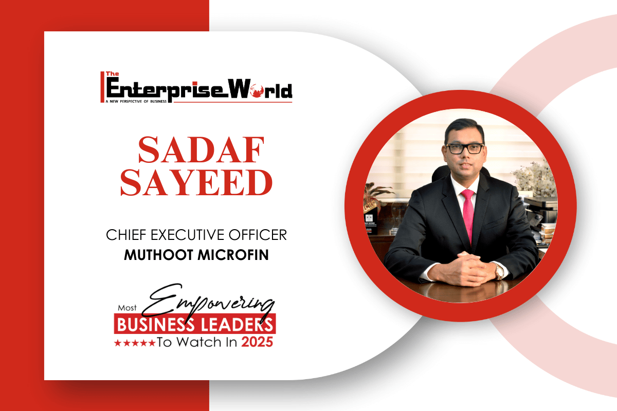 Muthoot Microfin Ltd: Sadaf Sayeed - Transforming Microfinance | The Enterprise World