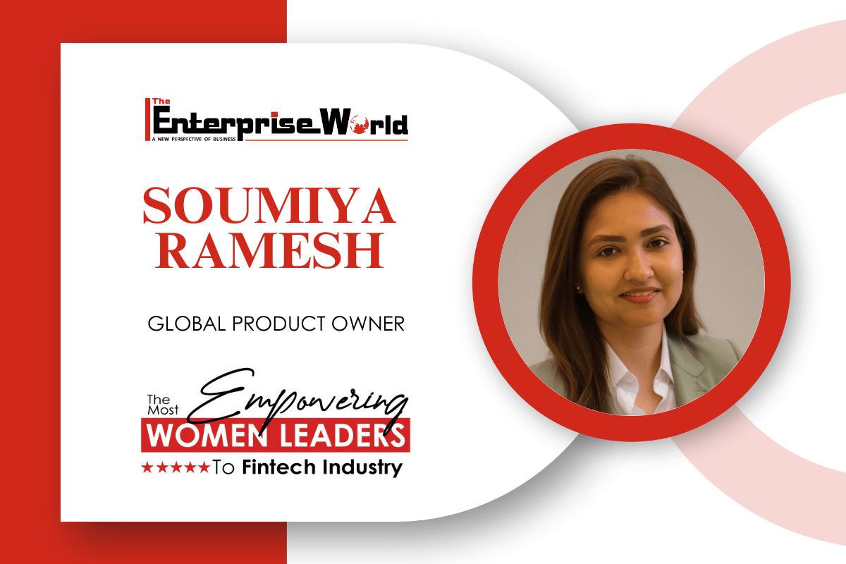 Soumiya Ramesh: Transforming Fintech with Vision, Empathy, and Execution