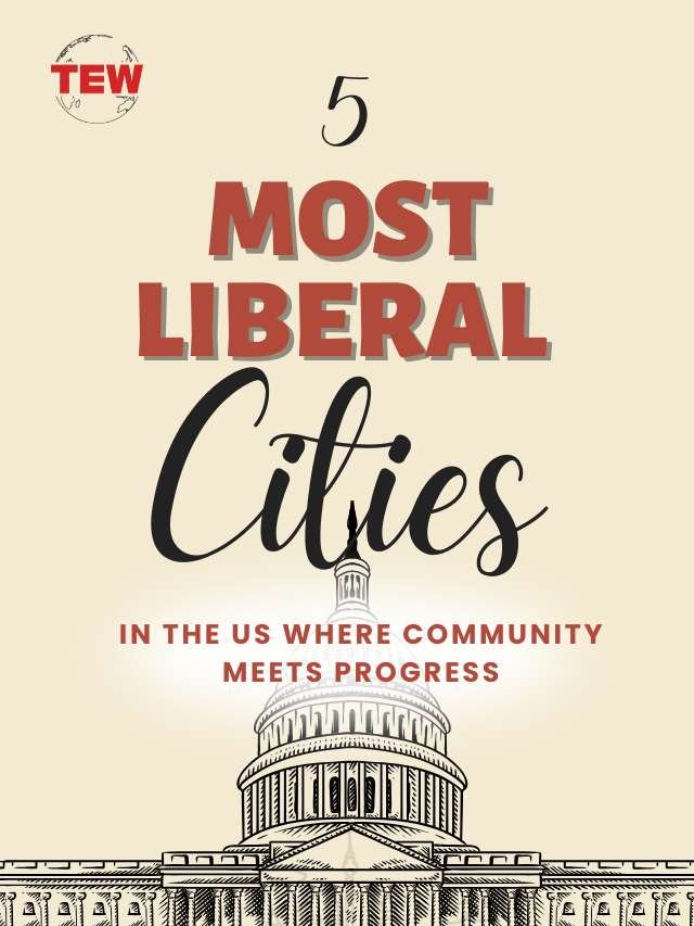 20 Most Liberal Cities in the US Where Community Meets Progress | The Enterprise World