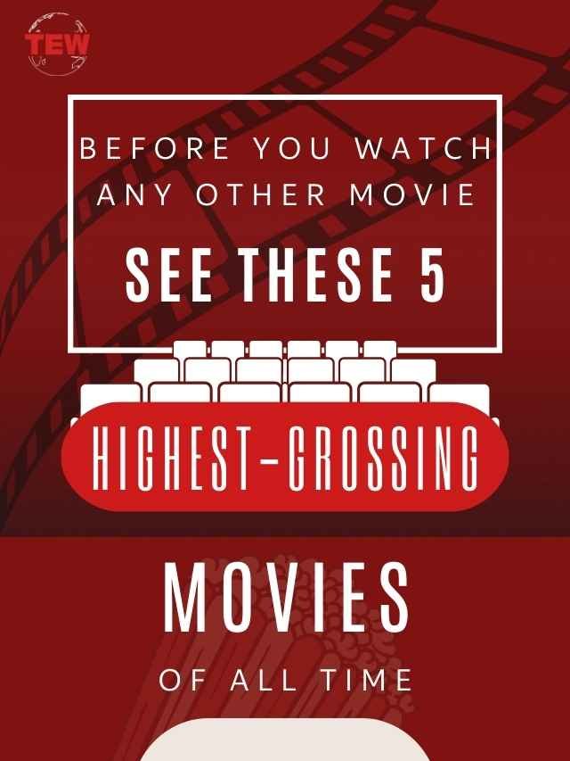 20 Highest-Grossing Movies of All Time You Must Watch | The Enterprise World