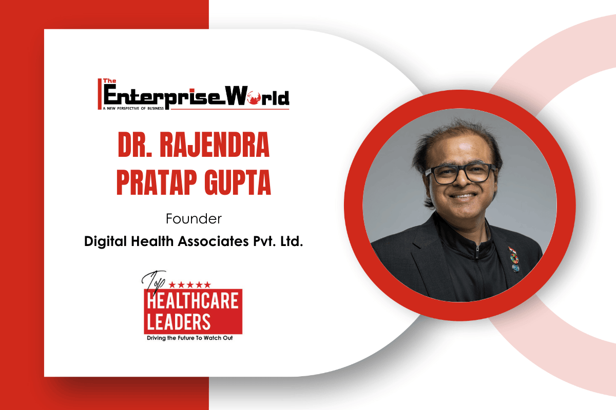 Engineering the “Golden Age of Medicine”: Dr. Rajendra Pratap Gupta’s Mission at Digital Health Associates