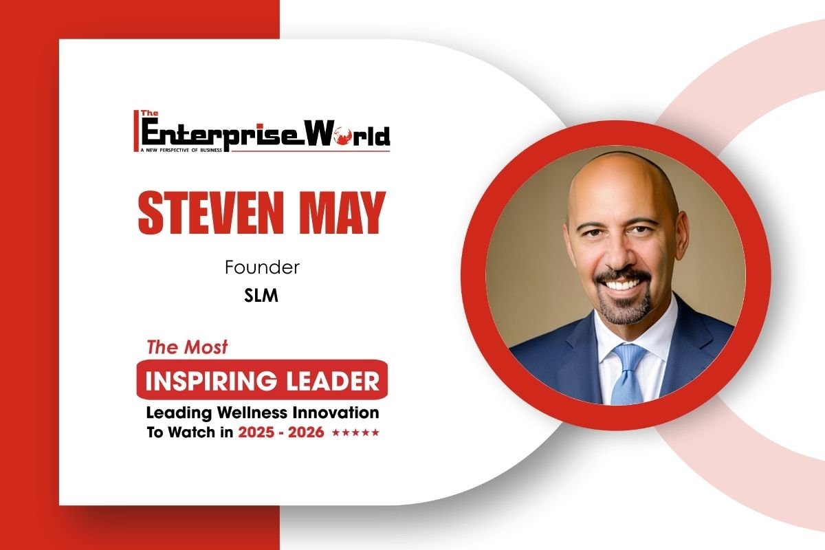 SLM: Steven May - Redefining Healthcare Leadership Where Human | The Enterprise World