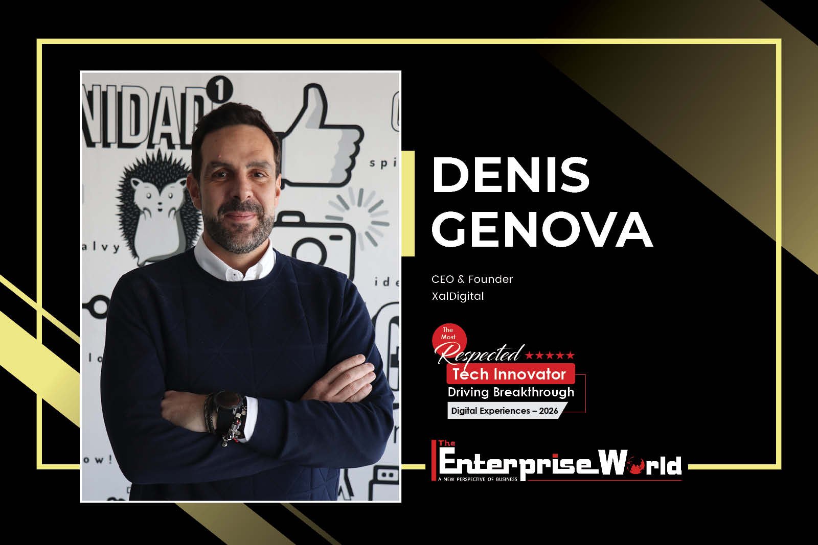 Denis Genova of XalDigital: Building the Future on Principle, Not Just Technology